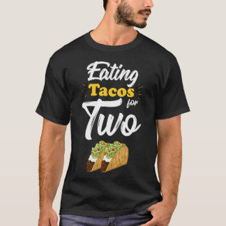 T-shirt Manger Des Tacos Pour Deux Grossesses Drôle