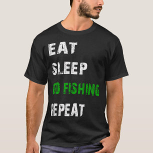 T-shirt Manger dormir aller pêcher répéter. Pêche passe-te