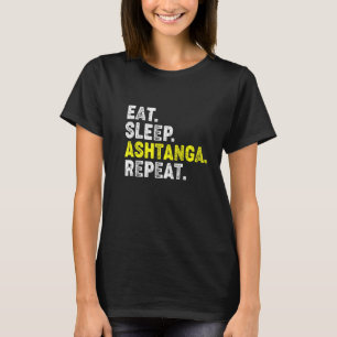 T-shirt Manger Dormir Ashtanga Yoga Répéter! Drôle Ashtang