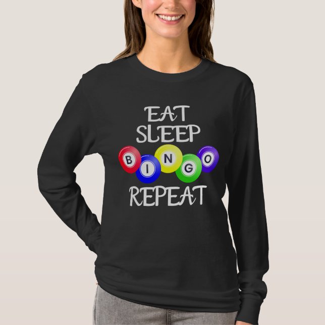 T-shirt Manger. Dormir. Bingo. Recommencer (Devant)