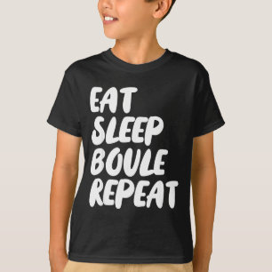 T-shirt Manger Dormir Boule Répéter Citation Drôle Pétanqu