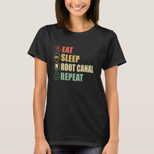 T-shirt Manger Dormir Canal Radiculaire Répéter Traitement