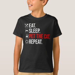 T-shirt Manger. Dormir. Caresser le chat. Répéter