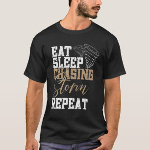 T-shirt Manger Dormir Chasser les Tempêtes Répéter Chasseu