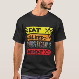 T-shirt Manger Dormir Comédies Musicales Répéter Broadway 