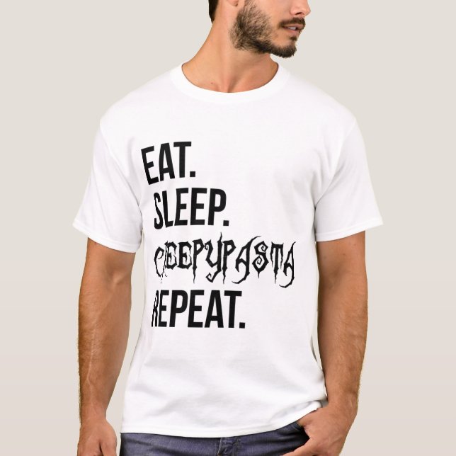 T-shirt Manger Dormir Creepypasta Répéter (Devant)