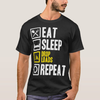 T-shirt Manger Dormir Décharger Chargements Répéter Camion