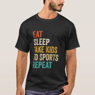 T-shirt Manger Dormir Emmener Les Enfants Au Sport Répéter