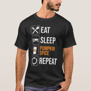 T-shirt Manger. Dormir. Épice citrouille. Recommencer