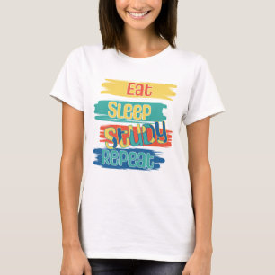 T-shirt Manger Dormir Étudier Répéter