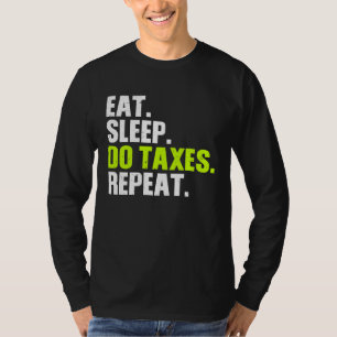 T-shirt Manger Dormir faire Impôts répéter Comptable Impôt