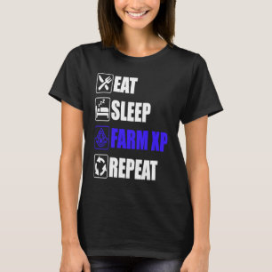 T-shirt Manger Dormir Ferme XP Répéter mème de jeu vidéo d