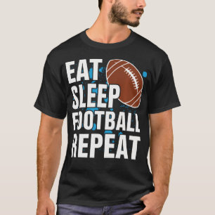 T-shirt Manger Dormir Football Répéter - Américain