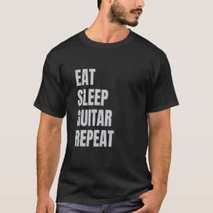 T-shirt Manger Dormir Guitare Répéter Guitariste Joueur de