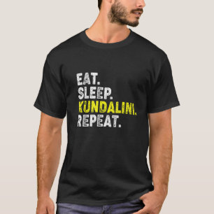 T-shirt Manger Dormir Kundalini Yoga Répéter! Drôle de Kun