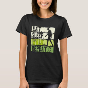 T-shirt Manger Dormir Marcher Répéter Marche Cool Exercice