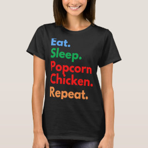 T-shirt Manger Dormir Popcorn Poulet Répéter pour Popcorn 
