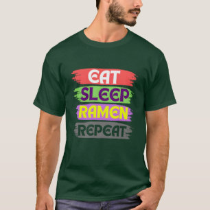 T-shirt manger dormir ramen répéter