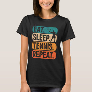T-shirt Manger Dormir Tennis Répéter Tee Amoureux de Tenni