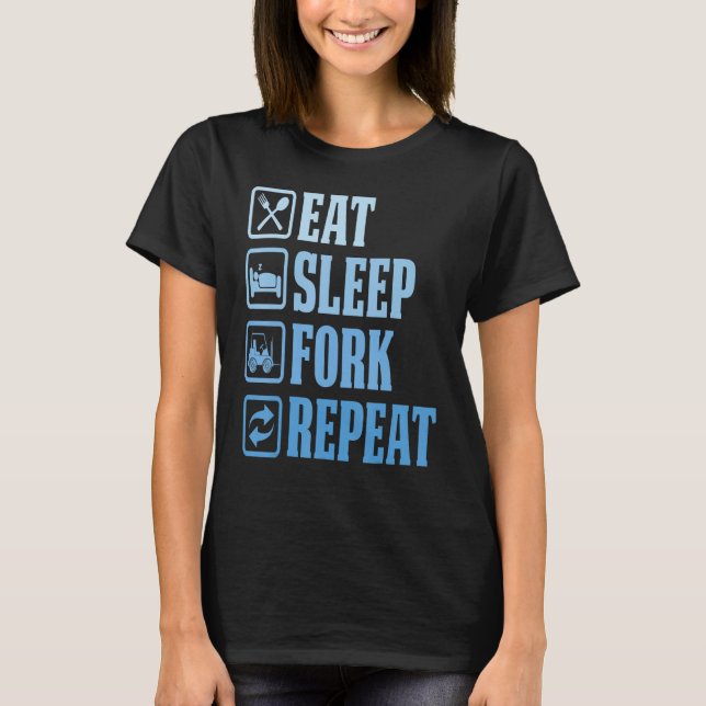 T-shirt Manger Fork de sommeil Répéter Forklifter Opérateu (Devant)