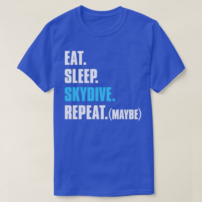 T-shirt Manger le sommeil Skydive Répéter peut-être (Design devant)