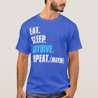 T-shirt Manger le sommeil Skydive Répéter peut-être