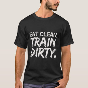 T-shirt Manger le train propre sale