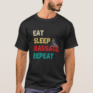 T-shirt Manger Massage de sommeil Répéter Massage Thérapeu