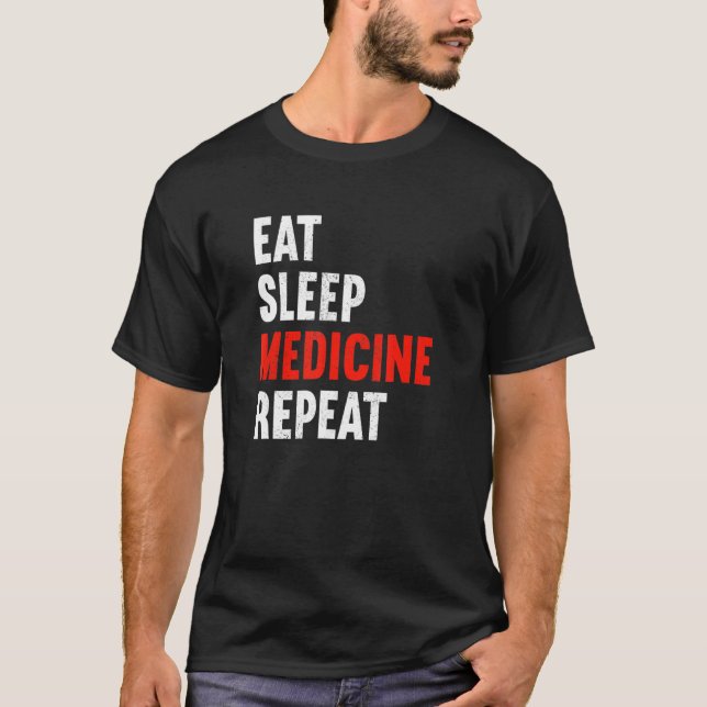 T-shirt Manger Médecine du sommeil Répéter Médecin Médecin (Devant)
