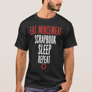 T-shirt Manger Mincemeat Scrapbook Sleep Viande répétée