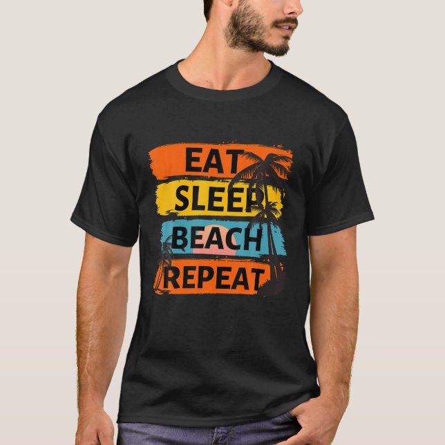 T-shirt Manger Plage de sommeil Répéter Vacances d'été Tro (Devant)