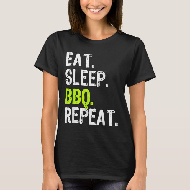 T-shirt Manger Sleep Bbq Répéter Barbeque Barbecue Funny (Devant)