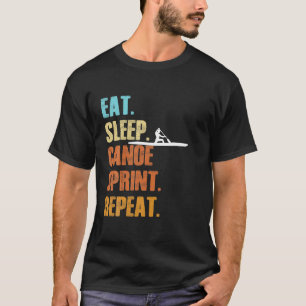 T-shirt Manger Sleep Canoe Sprint Répéter Funny Sports Can