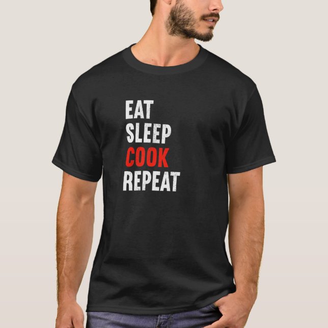 T-shirt Manger Sleep Cuisiner Répéter Chef Cuisine Prépara (Devant)