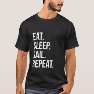 T-shirt Manger Sleep Sail Répéter Funny