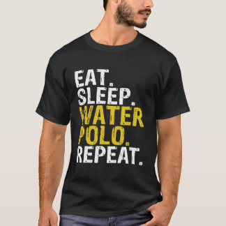 T-shirt Manger Sleep Water Polo Répéter Cadeau