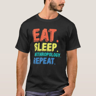 T-shirt Manger Sommeil Anthropologie Anthropologue Archéol