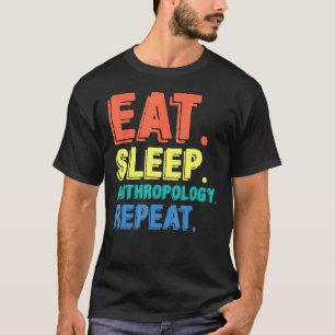 T-shirt Manger Sommeil Anthropologie Anthropologue Archéol