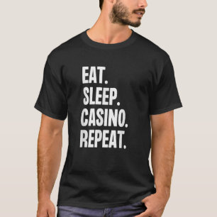 T-shirt Manger Sommeil Casino Répéter Parier Poker Jeux de