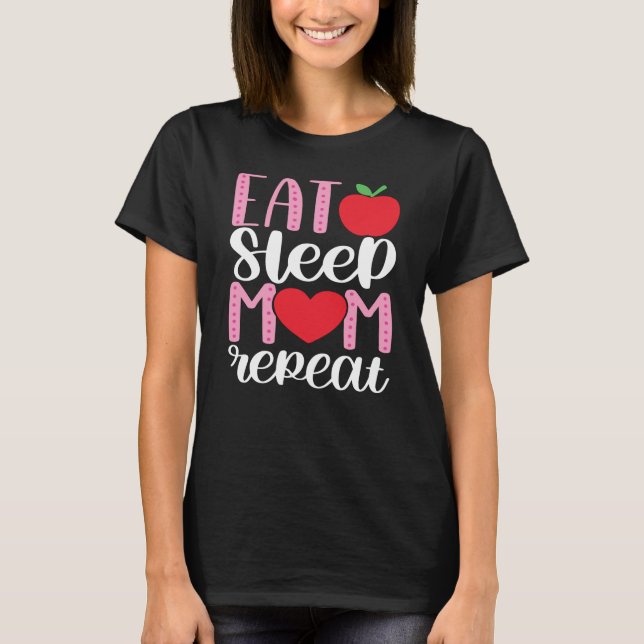 T-shirt MANGER SOMMEIL MOM RÉPÉTER | MOM LIFE mignonne et  (Devant)