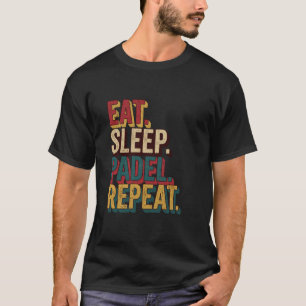 T-shirt Manger Sommeil Padel Répéter Vintage Détresse Pade