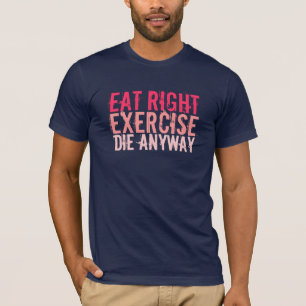 T-shirt Mangez À Droite Exercice Die De Toute Façon