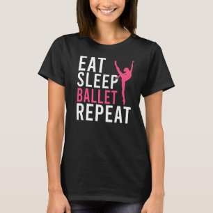 T-shirt Mangez Ballet de sommeil Répéter Ballet de danse