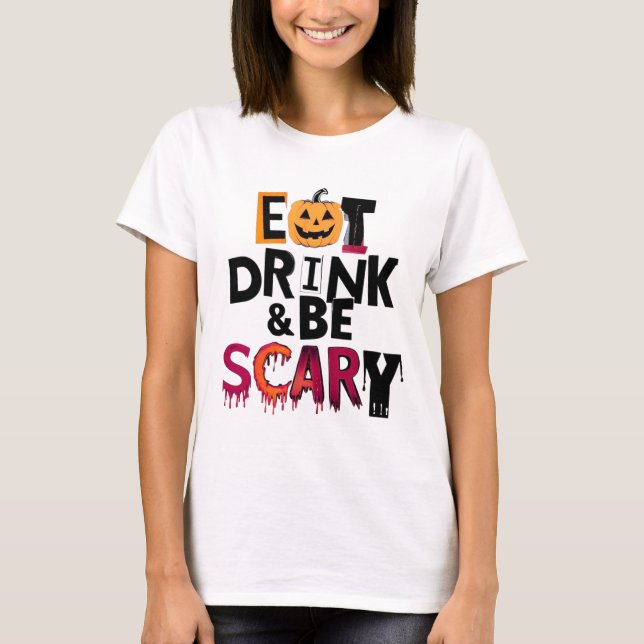 T-shirt Mangez Boire & Soyez Effrayant Halloween (Devant)