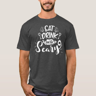 T-shirt Mangez, buvez et ayez peur