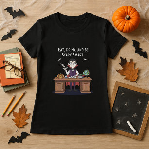 T-shirt Mangez, buvez et soyez effrayant Enseignant intell