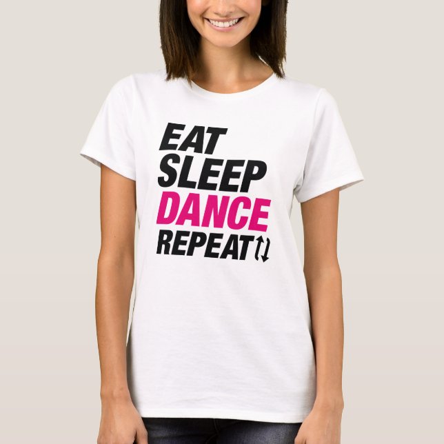 T-shirt Mangez Danser Dormir Répéter (Devant)