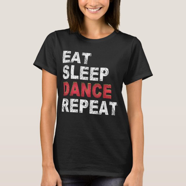 T-shirt Mangez Danser Dormir Répéter (Devant)