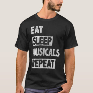 T-shirt Mangez des comédies musicales du sommeil Répétez l