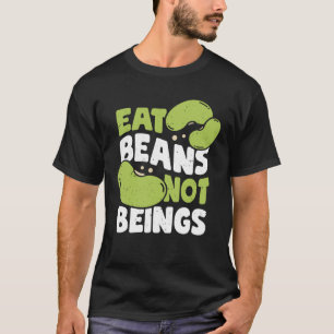 T-shirt Mangez des haricots pas des êtres Veganism Vegan 